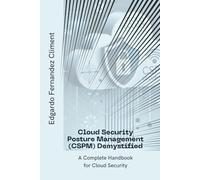 Cloud Security Posture Management (CSPM) Demystified: A Complete Handbook for Cloud Security