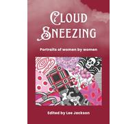 Cloud Sneezing: Portraits of women by women