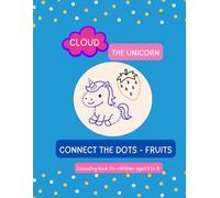 Cloud The Unicorn - Connect the dots and Colour: Connect-the-Dots Book | Drawing and Colouring Activities for Children Aged 3, 4, 5 (El Unicornio Nube)