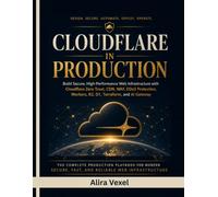 Cloudflare in Production: Build Secure, High-Performance Web Infrastructure with Cloudflare Zero Trust, CDN, WAF, DDoS Protection, Workers, R2, D1, Terraform, and AI Gateway