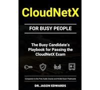 CloudNetX For Busy People: The Busy Candidate’s Playbook for Passing the CompTIA CloudNetX Exam (Bare Metal Cyber Study Guides)