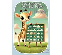 Clouds Above, Learning Below: Giraffe's Guide to the Great Big Sky (STEM for Littles)