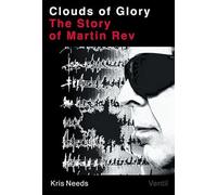 Clouds of Glory: The Story of Martin Rev