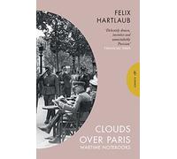 Clouds over Paris: The Wartime Notebooks of Felix Hartlaub (Pushkin Press Classics)