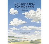 Cloudspotting for beginners. Una guida illustrata alle nuvole (Rizzoli Libri Illustrati)