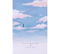 CLOUDWALKER: Caminando con valentía en el mensaje, significado y misión de tus sueños
