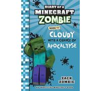 Cloudy with a Chance of Apocalypse (Diary of a Minecraft Zombie, Book 14) (Diary of a Minecraft Zombie)