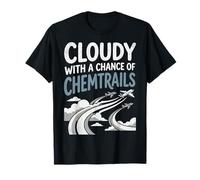 Cloudy with A Chance of Chemtrails Camiseta