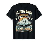Cloudy with A Chance of Chemtrails Camiseta