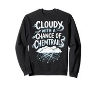 Cloudy with A Chance of Chemtrails Sudadera