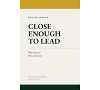 Clouse Enough To Lead: Why Distance Kills Companies and How to Lead Before It Does