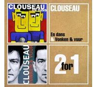 Clouseau - En Dans/ Vonken & Vuur