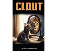 Clout: Either You’re Born With It, or You Gotta’ Go Get It!