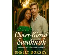 Clover Kissed in Savannah: A Sweet St. Patrick's Day Romance