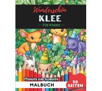 Clover Malbuch für Kinder: 50 Seiten Spaßige Blumen- und Pflanzenbilder zum Ausmalen