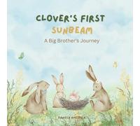Clover’s First Sunbeam: A Big’s Brother Journey