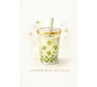 Clover Tea Milk Club Notebook: A Cute Boba Journal with Shamrock Details for St. Patrick's Day and Anime-Style Lovers
