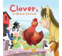 Clover, the Brave Chicken