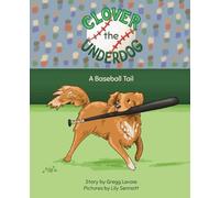 Clover the Underdog: A Baseball Tail