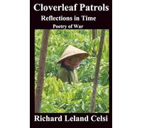 Cloverleaf Patrols: Reflections in Time -- Poetry of War and Pictures