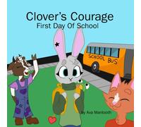 Clover's Courage: First Day Of School