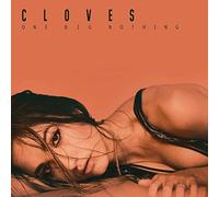 CLOVES - One Big Nothing