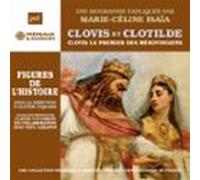 Clovis Et Clotilde - Clovis Le Premier Des Mérovingiens (audiolibro)