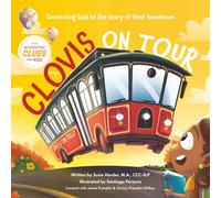 Clovis on Tour: Connecting Kids to the Story of Their Hometown