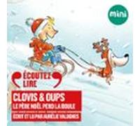 Clovis & Oups (tome 3) - Le Père Noël Perd La Boule (audiolibro)