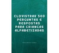 Clovistrak 500 Perguntas E Respostas Para Crianças Alfabetizadas (eboo