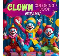 Clown Coloring Book: Bold & Easy Designs for Kids & Adults (Bold & Easy Coloring Book) | Coloring Adventure | Great for Relaxation & Creativity
