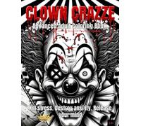 Clown Crazze: The Coloring book of pycho clowns..