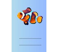 CLOWN FISH: ANIMALS OF THE WORLD, Positive affirmations, Motivational and inspirational notebook, Animal notebook, Birthday gifts, Notebook gifts, Anniversary gifts, For all...