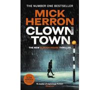 Clown Town: The Thriller for Our Chaotic Times (Slough House Thriller 9)