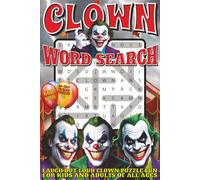 Clown Word Search: Easy To Read Print With 50+ Puzzles About Clowns, Jesters, The Big Top, And More | 6x9 inch, 110 pages | Gift For Holidays, Vacations, and Spare Time