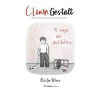 Clowngestalt: El viaje del antihéroe: 1 (Arte&Presenia)