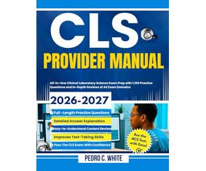 CLS Provider Manual 2026-2027: All-in-One Clinical Laboratory Science Exam Prep with 1,100 Practice Questions and In-Depth Reviews of All Exam Domains