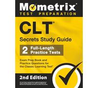 CLT Secrets Study Guide: Exam Prep Book and Practice Questions for the Classic Learning Test: [2nd Edition]
