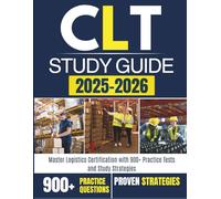 CLT STUDY GUIDE 2025-2026: Master Logistics Certification with 900+ Practice Tests and Study Strategies
