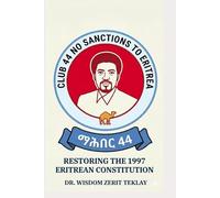 CLUB 44: NO SANCTION TO ERITREA: Restoring the 1997 Eritrean Constitution