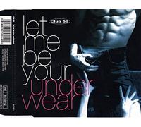 Club 69 - Let me be Your Underwear (3 Versions, 1992) [Import]