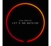 Club America - Let's Go Outside