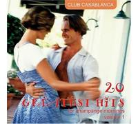 Club Casablanca - 20 Greatest Hits for Champange Mornings 1
