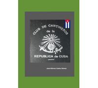 CLUB DE CANTINEROS DE LA REPÚBLICA DE CUBA (Libros cubanos de cocteleria)