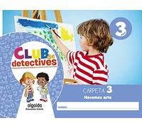 Club de detectives 3 años. Carpeta 3. Hacemos arte