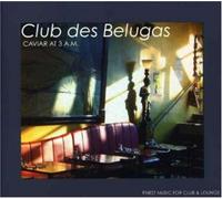 Club des Belugas - Caviar at 3 a. M.