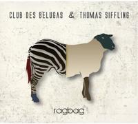 Club Des Belugas & Thomas Siffling – Ragbag – CD