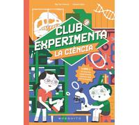 Club Experimenta la ciència: 10 divertits experiments casolans que t'al·lucinaran