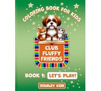 Club Fluffy Friends: Book 1 - Let’s Play!: Coloring Book for Kids (Ages 3-8)