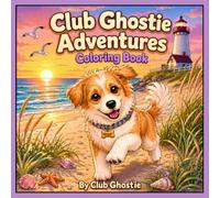 Club Ghostie Adventures: A Coloring Book: A Fun Dog-Themed Coloring Book Filled with Nature, Wildlife, Travel, and Imagination.